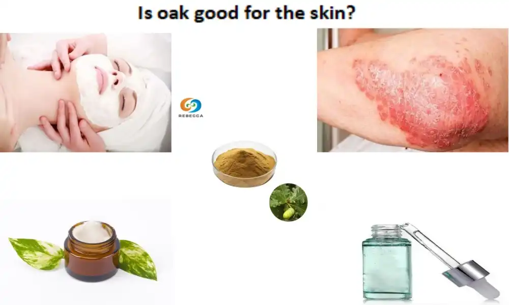 Is oak good for the skin?